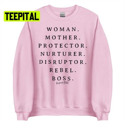 Woman Mother Protector Nurturer Disruptor Rebel Boss Unsiex T-Shirt