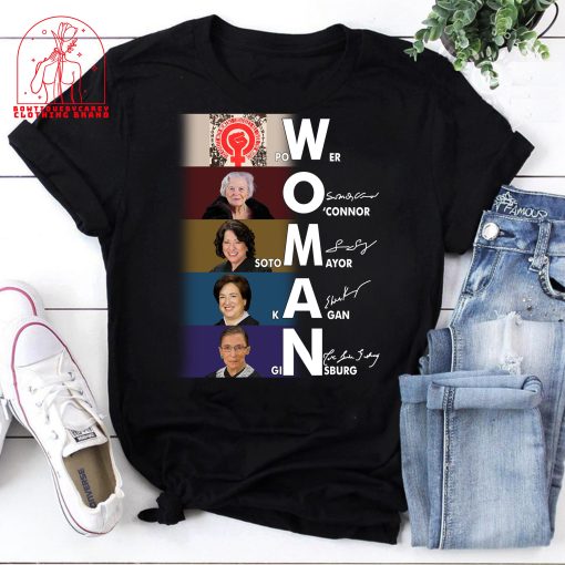 Woman Power O’connor Soto Mayor Kagan Ginsburg Woman Rights Feminist Court Of Justice Unisex T-Shirt