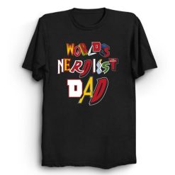 World Nerdiest Dad Comics Geek Graphic Style Vintage Comic Book Logos Funny Dad Quote Graphic Unisex T-Shirt