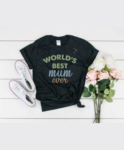 World’s Best Mum Ever T-Shirt