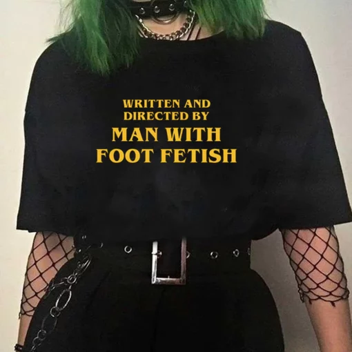 Written And Directed By Man With A Foot Fetish Unisex T-Shirt