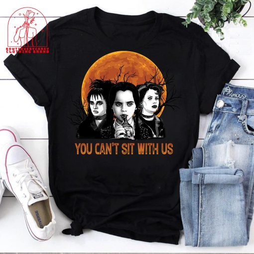 You Can’t Sit With Us Wednesday Addams And Friends The Addams Family Unisex T-Shirt