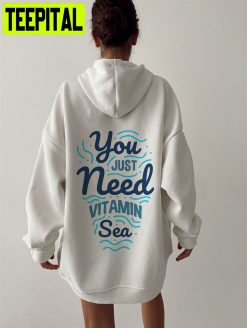 You Just Need Vitamin Sea Summer Unisex Hoodie