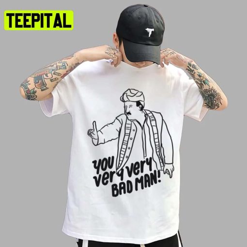 You Very Very Bad Man Jerry Seinfeld Unisex T-Shirt