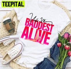 Nick Minaj Baddest Alive Trending Unisex T-Shirt