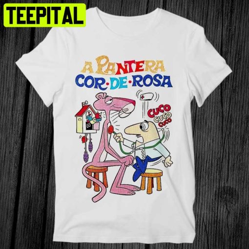 A Pantera Cor De Rosa The Pink Panther Doctor Cuco Trending Unisex Shirt