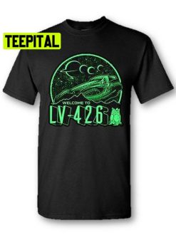 Aliens Welcome To Lv-426 Unisex T-Shirt