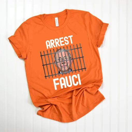 Arrest Fauci Arrest Fauci Anti Fauci Patriotic Trending New Art T-Shirt