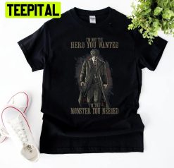 Art I’m Not The Hero You Wanted I’m The Moster You Needed Trending Unisex Shirt