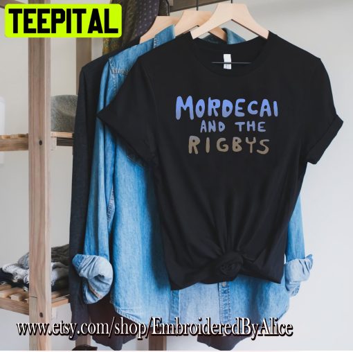 Art Mordecai And The Rigbys Trending Unisex Shirt