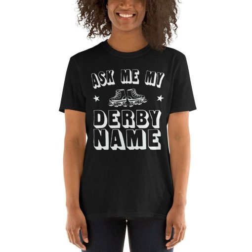 Ask Me My Derby Name Shirt