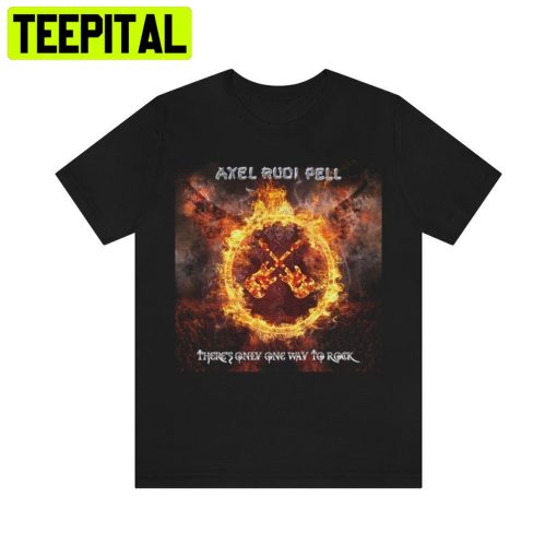 Axel Rudi Pell There’s Only One Way To Rock Trending Unisex Shirt