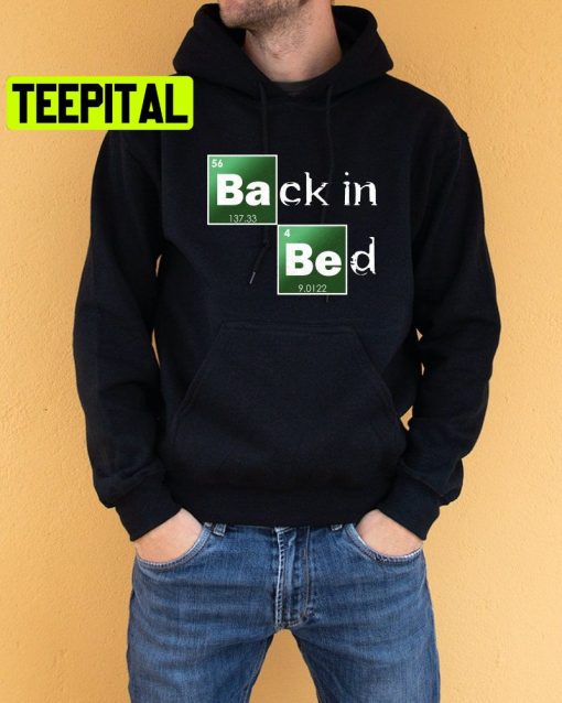 Back In Bed Trending Unisex Shirt