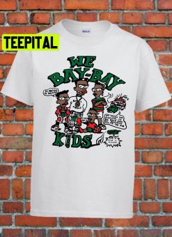 Bebe’s Kids We Bay Bay Kids 90s Trending Unisex T-Shirt