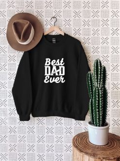 Best Dad Ever Sweatshirt