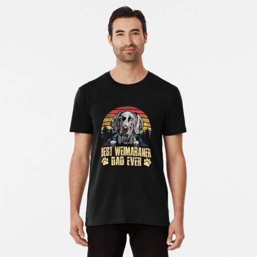 Best Weimaraner Dad Ever Best Dog Dad Dogs T-Shirt