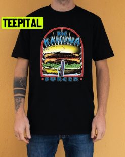 Big Kahuna Burger Tarantino Film Trending Unisex Shirt