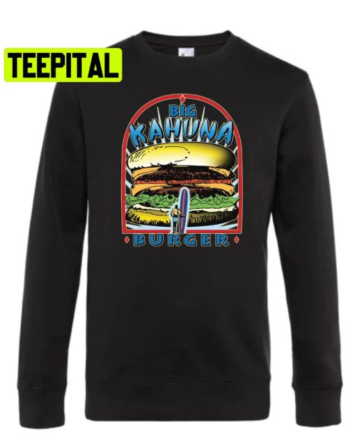 Big Kahuna Burger Trending Unisex Shirt