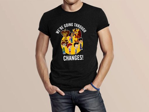 Big Mouth We Are Going Through Changes Unisex T-Shirt