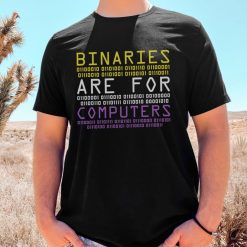 Binaries Are For Computers Shirt