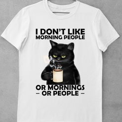 Black Cat Sarcasm Saying Cool Graphic Cat Lover I Dont Like Morning People T-Shirt