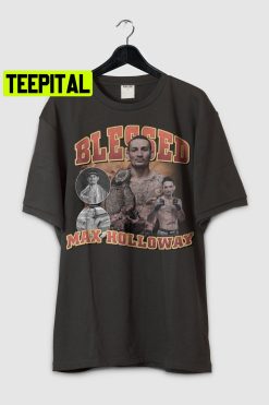 Blessed Max Holloway Vintage Art Trending Unisex T-Shirt