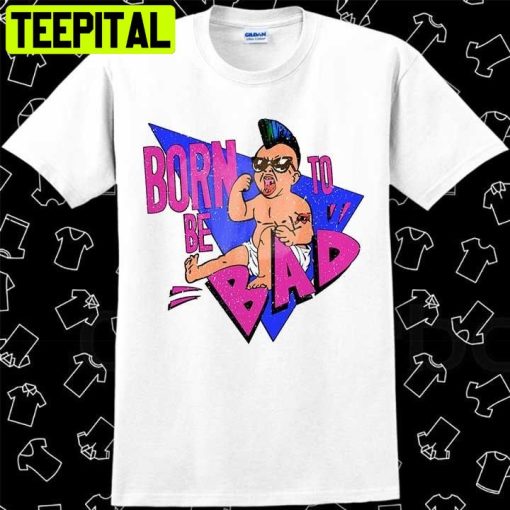 Born To Be Bad Twins 80s Punk Baby Trending Unisex T-Shirt