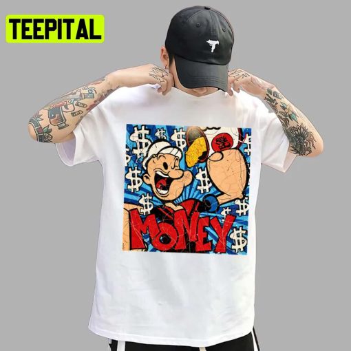 Boy Strong Have Much Money Popeye The Sailor Unisex T-Shirt