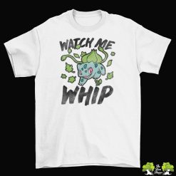 Bulbasaur Watch Me Whip T-Shirt