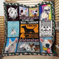 Bull Terrier Beware They Will Love You To Death Quilt Blanket