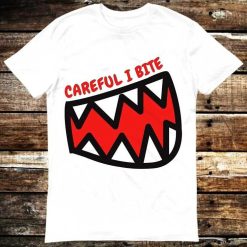 Careful I Bite Funny Monster Horror Parody T-Shirt