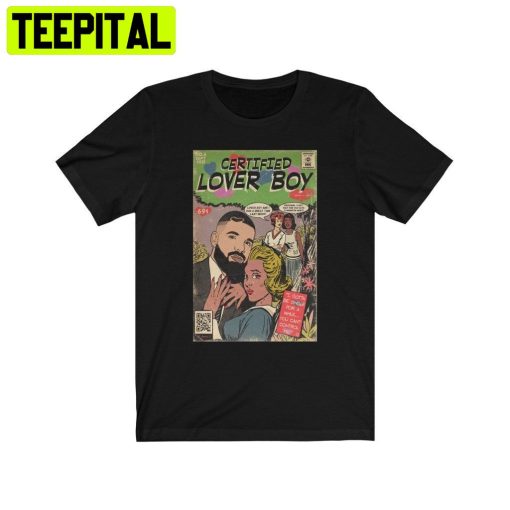 Certified Lover Boy Hip Hop Comics Drake Trending Unisex Shirt