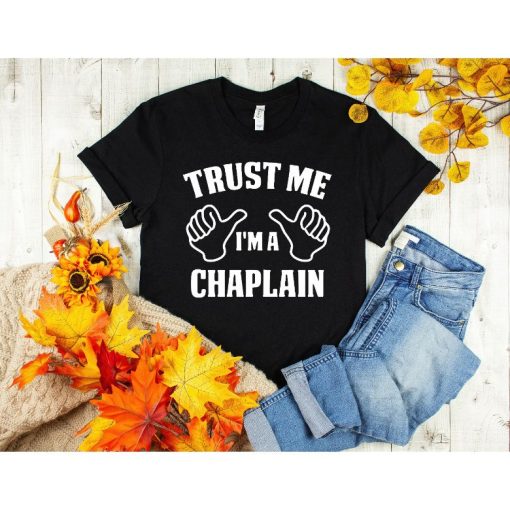 Chaplain Trust Me Im A Chaplain Shirt