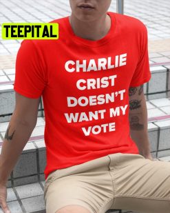 Charlie Crist Doesn’t Want My Vote Trending Unisex Shirt