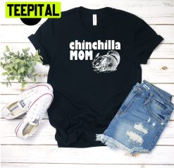 Chinchilla Mom Trending Unisex Shirt