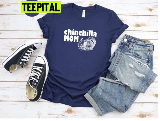 Chinchilla Mom Trending Unisex Shirt