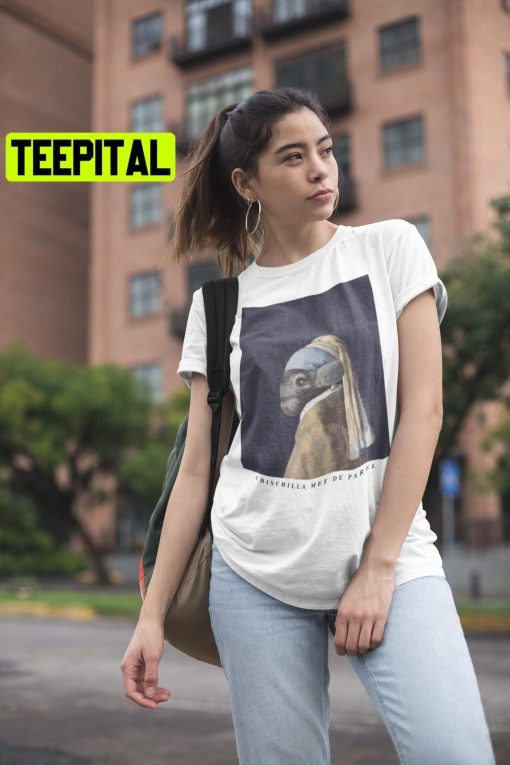 Chinchilla With A Pearl Earring Trending Unisex Shirt