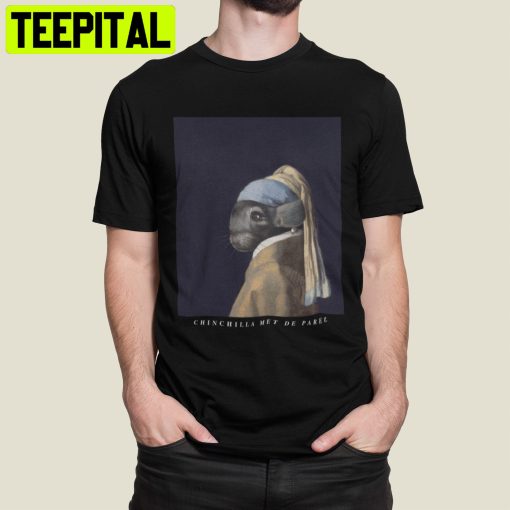 Chinchilla With A Pearl Earring Trending Unisex Shirt