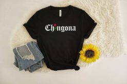 Chingona Shirt