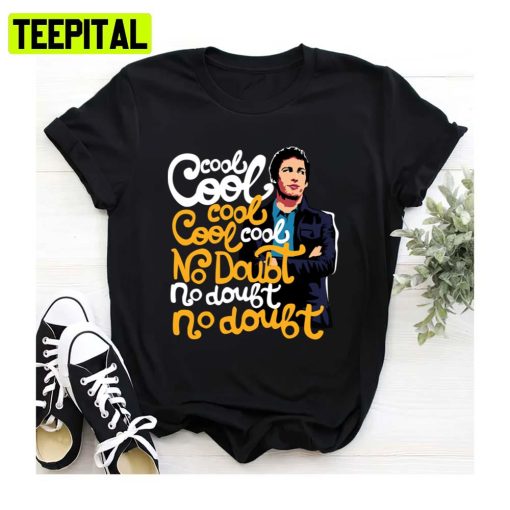 Cool Cool Cool No Doubt Brooklyn Nine Nine Unisex Sweatshirt