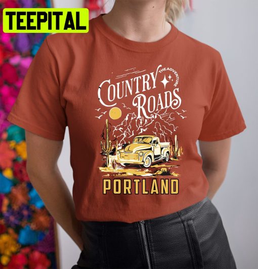 Country Roads Portland Trending Unisex Shirt