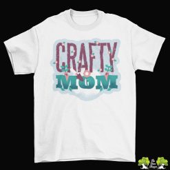 Crafty Mom T-Shirt