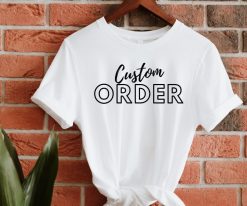 Custom Order Gift for Her Unisex T-Shirt