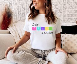 Cute Nurse In The House T-Shirt