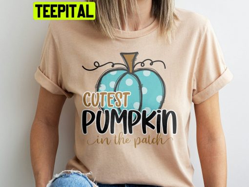 Cutest Pumpkin In The Patch Halloween Unisex T-Shirt