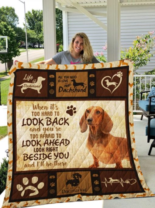 Dachshund Look Right Beside You And I’ll Be There Quilt Blanket