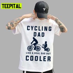 Dad Like A Real Dad But Cooler Cycling Sports Unisex T-Shirt