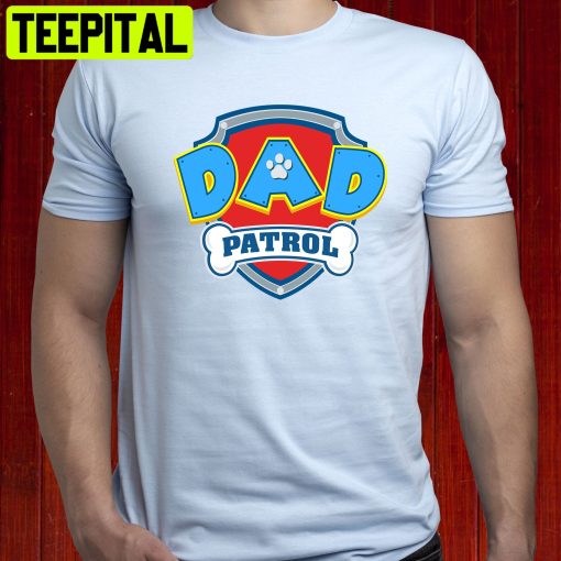 Dad Patrol Trending Unisex Shirt