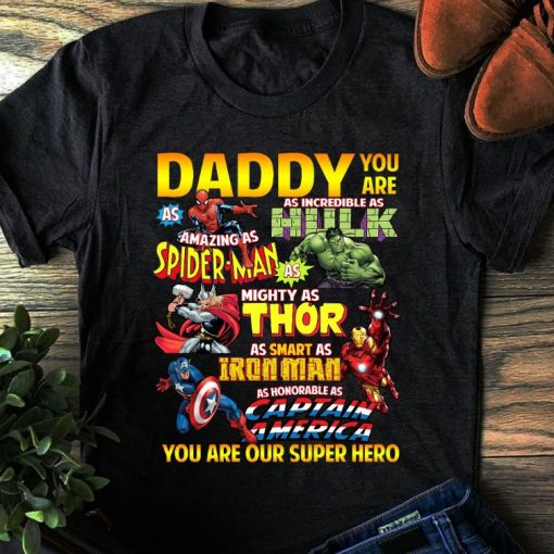 Daddy You Are Our Super Hero Marvel Father_s Day Gift Ideas T-Shirt