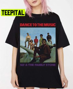 Dance To The Music Retro Style 70s Funk Band Sly & The Family Stone Trending Unisex T-Shirt